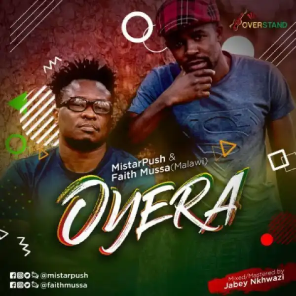 MistarPush - Oyera Ft. Faith Mussa